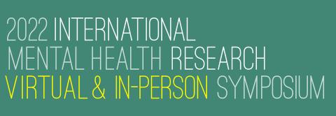 2022 International Mental Health Research Symposium Presentations